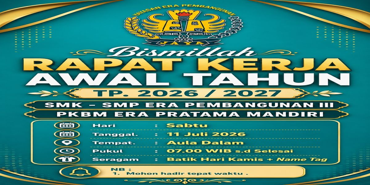 Rapat Kerja Awal Tahun Pelajaran 2026/2027 SMK Era Pembangunan III, SMP Era Pembangunan III, dan PKBM Era Pratama