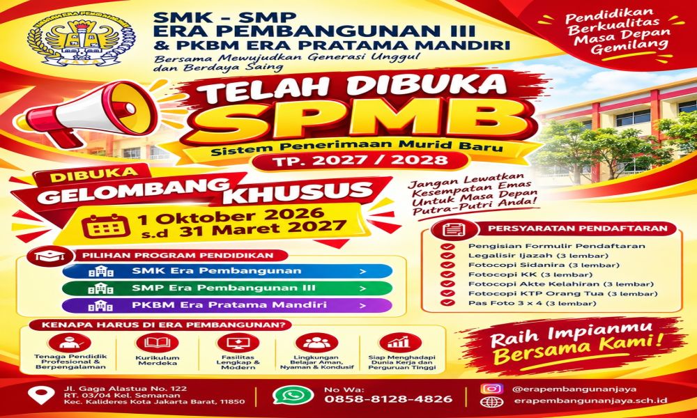 INFORMASI  PEMBUKAAN PENDAFTARAN SISTEM PENERIMAAN MURID BARU (SPMB) T.A. 2027 / 2028  SMP ERA PEMBANGUNAN III SMK ERA PEMBANGUNAN  PKBM ERA PRATAMA MANDIRI  KONSENTRASI KEAHLIAN -AKUNTANSI (AK) -BISN