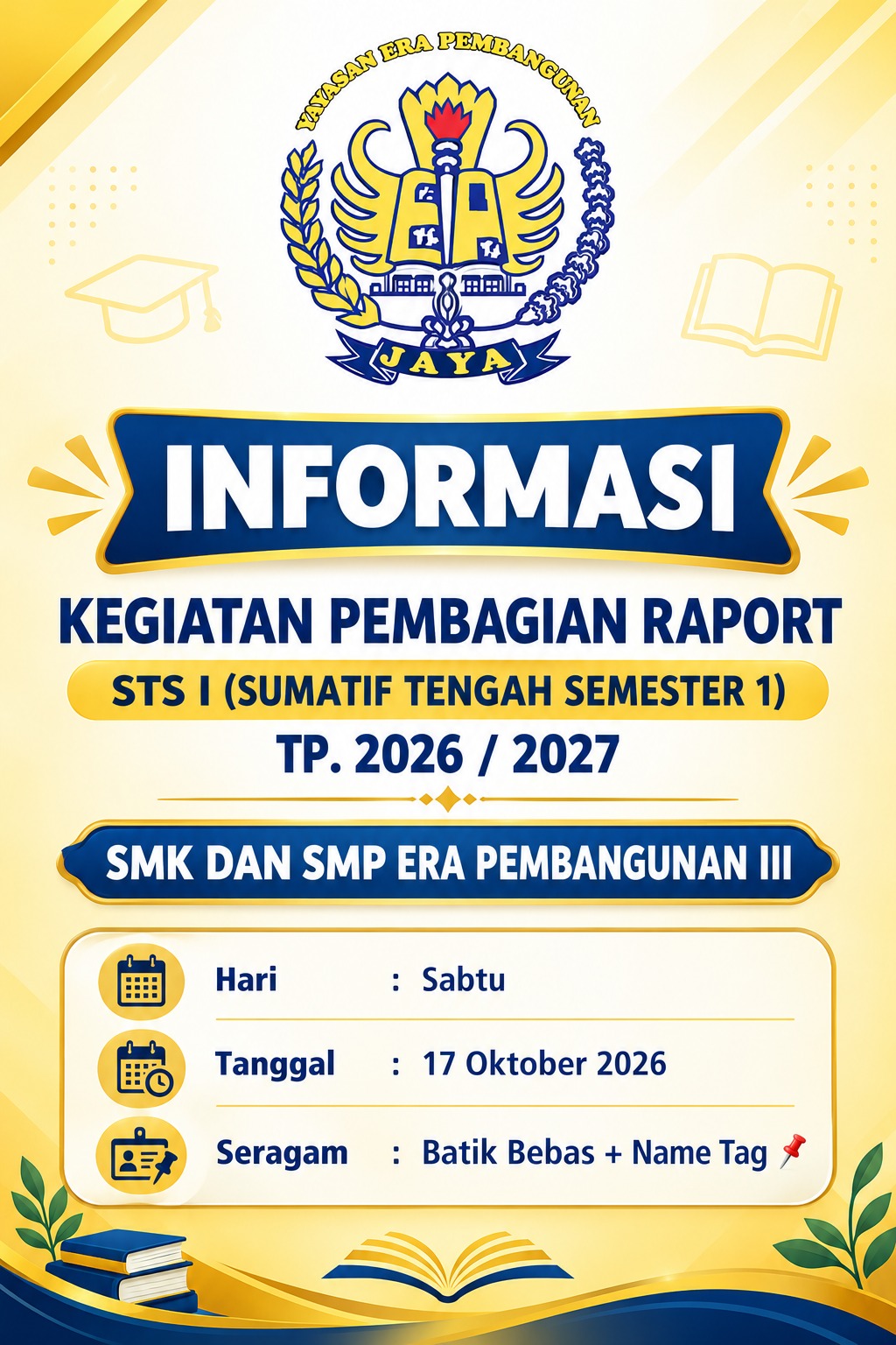 Asalamualaikum warahmatullahi wabarakatuh,   Mohon maaf kepada Bapak / Ibu Guru Wali Kelas dan Karyawan SMK SMP Era Pembangunan III menginformasikan kembali bahwa akan dilaksanakan Kegiatan Pembagian Raport STS Semester I TP. 2026 / 2027 SMK SMP Era Pemba
